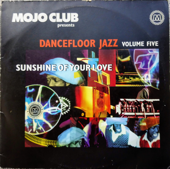 Mojo Club Presents Dancefloor Jazz Volume Five (Sunshine Of Your