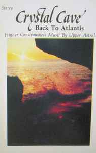 Crystal Cave (Back To Atlantis) - Upper Astral