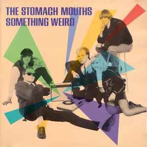 The Stomach Mouths - Something Weird