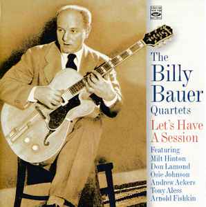 Billy Bauer - The Billy Bauer Quartets / Let's Have A Session album cover