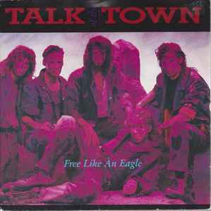 Talk Of The Town (6) - Free Like An Eagle