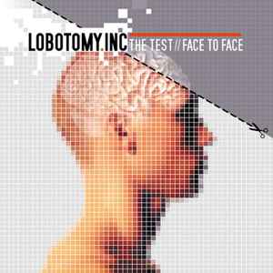 Lobotomy.Inc - The Test / Face To Face