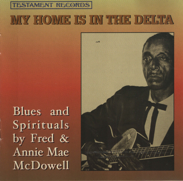 Fred McDowell – My Home Is In The Delta (Vinyl) - Discogs