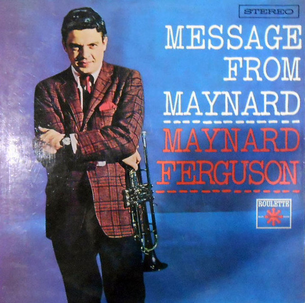 Maynard Ferguson – Message From Maynard (1963, Vinyl) - Discogs