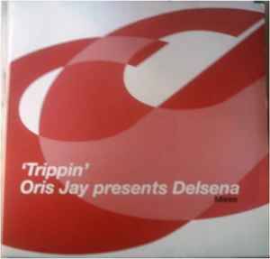 Oris Jay Presents Delsena Trippin Mixes 2002 Vinyl Discogs