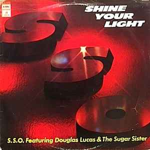 S.S.O. Featuring Douglas Lucas & The Sugar Sisters – Shine Your 