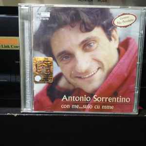 Antonio Sorrentino – Con Me  Sulo Cu Mme (2005, CD) - Discogs