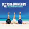 Various - Jazz For A Summer Day Vol. 3
