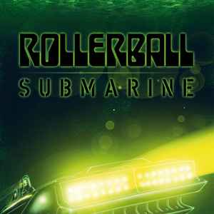 Rollerball (3) - Submarine