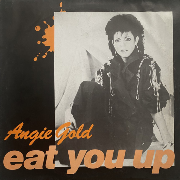 Angie Gold = アンジー・ゴールド – Eat You Up = 素敵なハイエナジー 