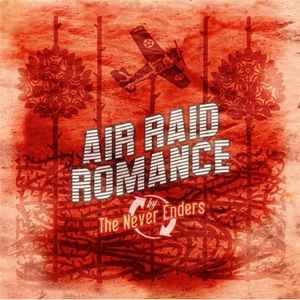 The Never Enders - Air Raid Romance album cover