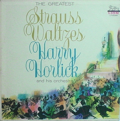 descargar álbum Harry Horlick And His Orchestra - The Greatest Strauss Waltzes