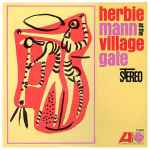 Herbie Mann - Herbie Mann At The Village Gate | Releases | Discogs