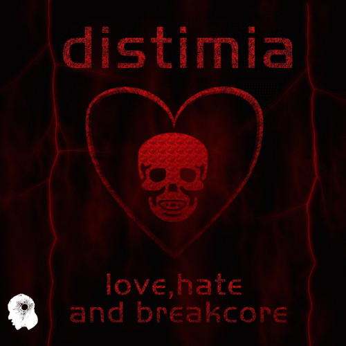 last ned album Distimia - Love Hate And Breakcore