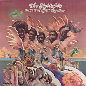 Let's Put It All Together - The Stylistics