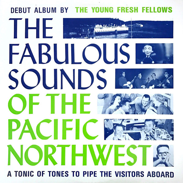 télécharger l'album The Young Fresh Fellows - The Fabulous Sounds Of The Pacific Northwest