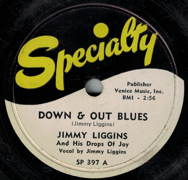 Jimmy Liggins And His Drops Of Joy Down Out Blues 1951