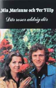 Mia Marianne & Per Filip - Där Rosor Aldrig Dör album cover