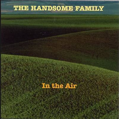 baixar álbum The Handsome Family - In The Air
