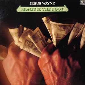 Jesus Wayne - Money Is The Root album cover