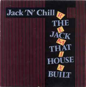 Jack 'N' Chill - The Jack That House Built (Remix) album cover