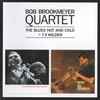 The Bob Brookmeyer Quartet - The Blues Hot And Cold + 7X Wilder