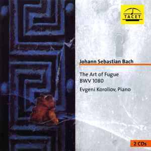 The Art Of Fugue BWV 1080 - Johann Sebastian Bach, Evgeni Koroliov