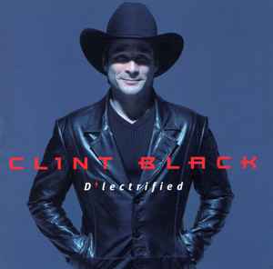 Clint Black - D'lectrified album cover