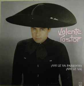 Valente Pastor - Ahi Le Va Pariente! Ahi Le Vai! album cover