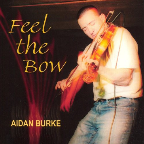 Aidan Burke - Feel The Bow on Discogs
