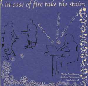 Kaffe Matthews - In Case Of Fire Take The Stairs album cover