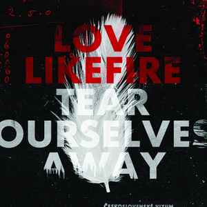LoveLikeFire - Tear Ourselves Away album cover