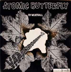 Atomic Butterfly - Meatball