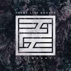 Hands Like Houses - Dissonants album cover