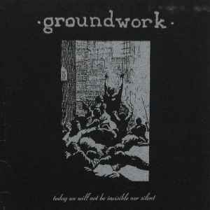Groundwork - Today We Will Not Be Invisible Nor Silent album cover