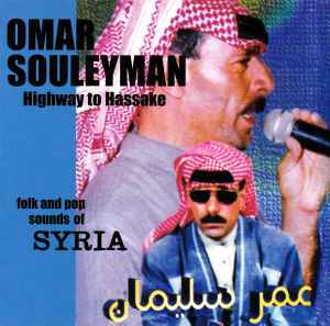 Omar Souleyman - Highway To Hassake (Folk And Pop Sounds Of Syria) album cover