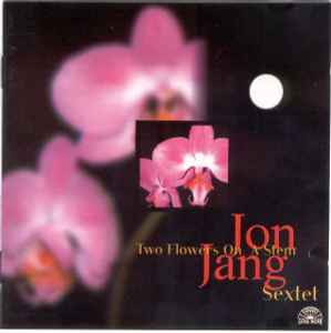 Jon Jang Sextet - Two Flowers On A Stem