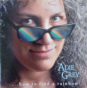Adie Grey - ...How To Find A Rainbow album cover