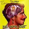 Tom Cardy - Big Dumb Idiot