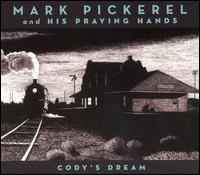 Cody's Dream - Mark Pickerel And His Praying Hands