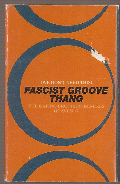 Heaven 17 – (We Don't Need This) Fascist Groove Thang (The Rapino