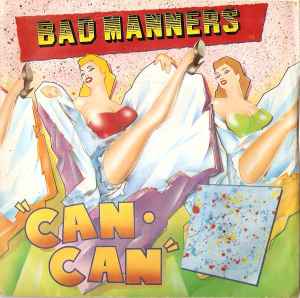 Can Can - Bad Manners