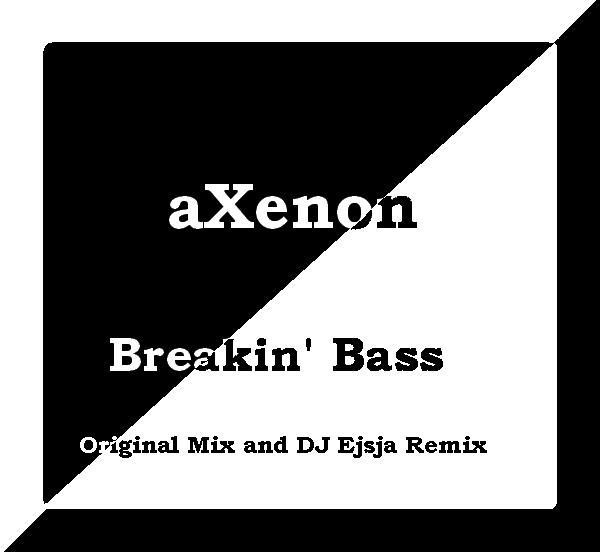 last ned album aXenon - Breakin Bass