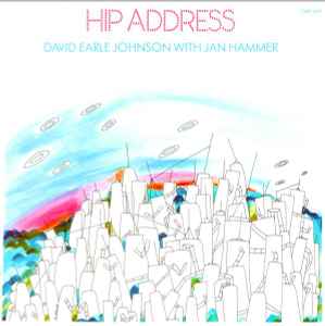 Hip Address - David Earle Johnson With Jan Hammer