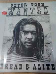 Peter Tosh – Wanted Dread & Alive (1981, Vinyl) - Discogs