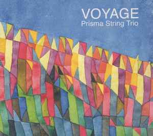 Prisma String Trio – Voyage (2013, Digipak, CD) - Discogs