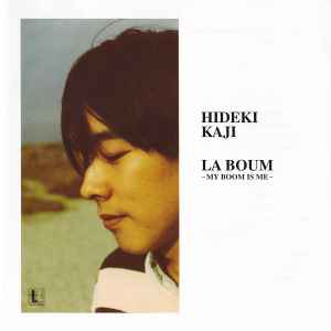 Hideki Kaji – La Boum ～My Boom Is Me～ = ラ・ブーム ～だってMy