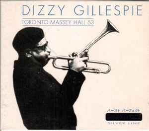 Dizzy Gillespie – Toronto Massey Hall 53 (2001, CD) - Discogs