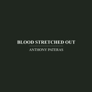 Anthony Pateras - Blood Stretched Out 