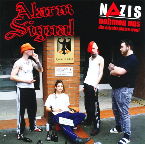 last ned album Alarmsignal - Nazis Nehmen Uns Die Arbeitsplätze Weg